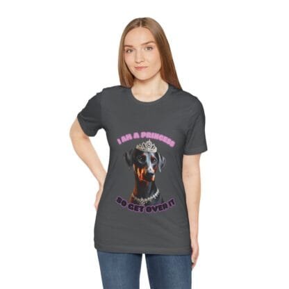 The Dobes Unisex Jersey Short Sleeve Tee - I Am A Princess uc - Image 129