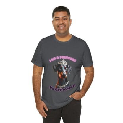 The Dobes Unisex Jersey Short Sleeve Tee - I Am A Princess uc - Image 132