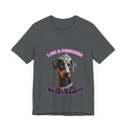 The Dobes Unisex Jersey Short Sleeve Tee - I Am A Princess uc - Image 119