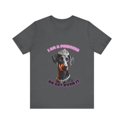 The Dobes Unisex Jersey Short Sleeve Tee - I Am A Princess uc - Image 117