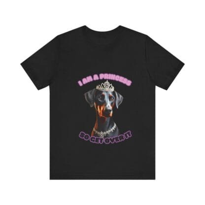The Dobes Unisex Jersey Short Sleeve Tee - I Am A Princess uc - Image 30