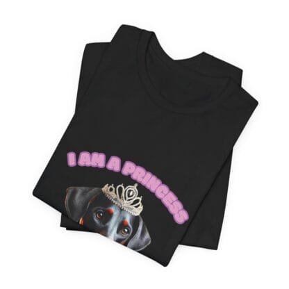 The Dobes Unisex Jersey Short Sleeve Tee - I Am A Princess uc - Image 34
