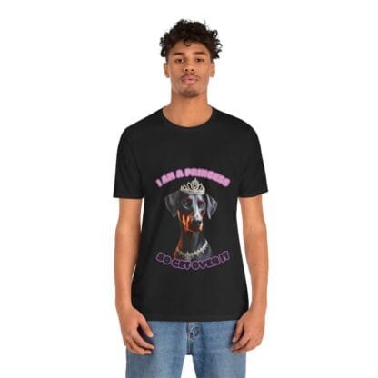 The Dobes Unisex Jersey Short Sleeve Tee - I Am A Princess uc - Image 41