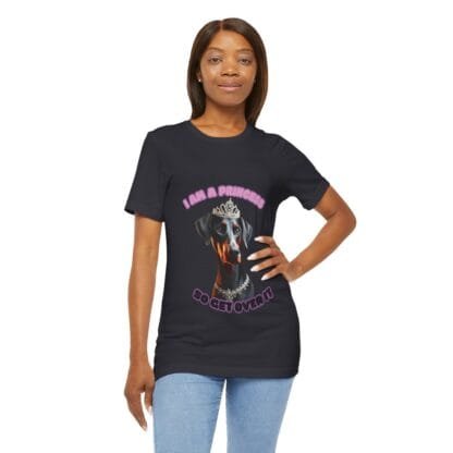 The Dobes Unisex Jersey Short Sleeve Tee - I Am A Princess uc - Image 109