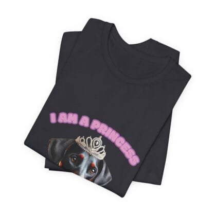 The Dobes Unisex Jersey Short Sleeve Tee - I Am A Princess uc - Image 92