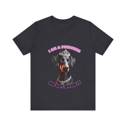 The Dobes Unisex Jersey Short Sleeve Tee - I Am A Princess uc - Image 88