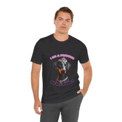 The Dobes Unisex Jersey Short Sleeve Tee - I Am A Princess uc - Image 159