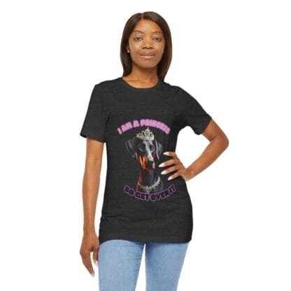 The Dobes Unisex Jersey Short Sleeve Tee - I Am A Princess uc - Image 167