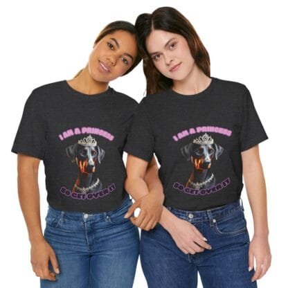 The Dobes Unisex Jersey Short Sleeve Tee - I Am A Princess uc - Image 171
