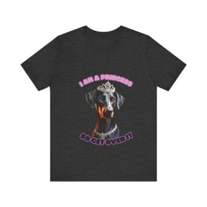 The Dobes Unisex Jersey Short Sleeve Tee - I Am A Princess uc - Image 146