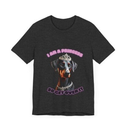 The Dobes Unisex Jersey Short Sleeve Tee - I Am A Princess uc - Image 148
