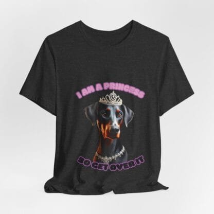 The Dobes Unisex Jersey Short Sleeve Tee - I Am A Princess uc - Image 151