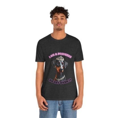 The Dobes Unisex Jersey Short Sleeve Tee - I Am A Princess uc - Image 157