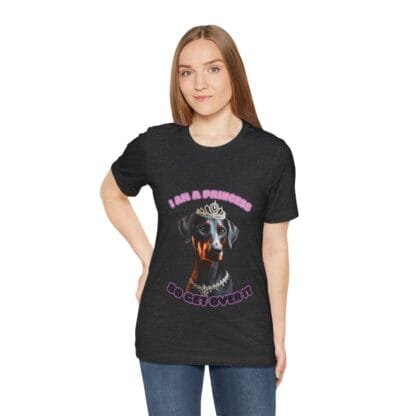 The Dobes Unisex Jersey Short Sleeve Tee - I Am A Princess uc - Image 158