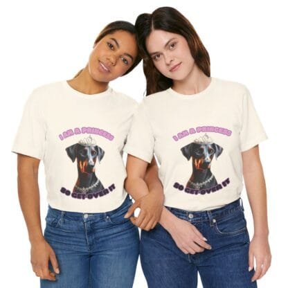 The Dobes Unisex Jersey Short Sleeve Tee - I Am A Princess uc - Image 84