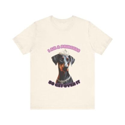 The Dobes Unisex Jersey Short Sleeve Tee - I Am A Princess uc - Image 59