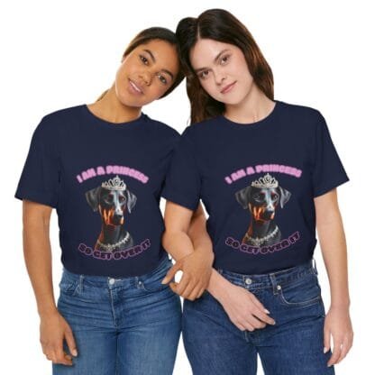 The Dobes Unisex Jersey Short Sleeve Tee - I Am A Princess uc - Image 200