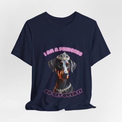 The Dobes Unisex Jersey Short Sleeve Tee - I Am A Princess uc - Image 180