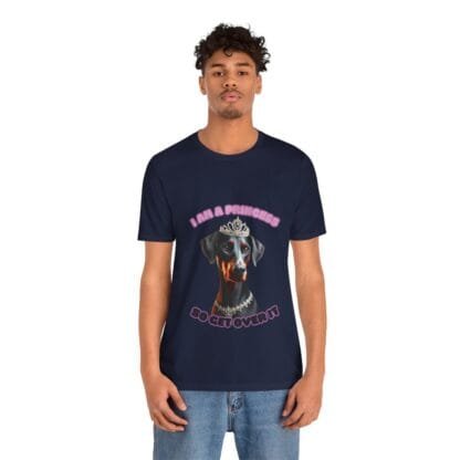 The Dobes Unisex Jersey Short Sleeve Tee - I Am A Princess uc - Image 186