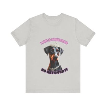 The Dobes Unisex Jersey Short Sleeve Tee - I Am A Princess uc