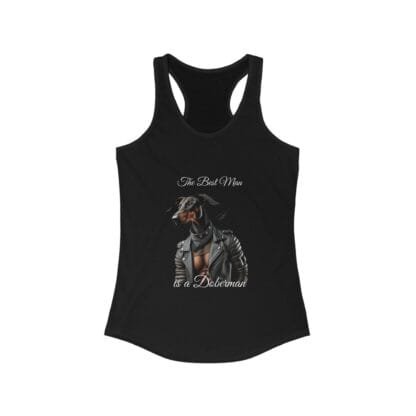 The Dobes Women's Ideal Racerback Tank - Best Man is a Doberman