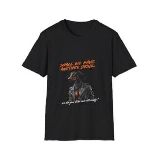 The Dobe Unisex Softstyle T-Shirt - Shall We Have Another Drink