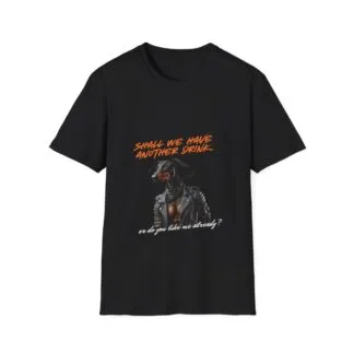 The Dobe Unisex Softstyle T-Shirt - Shall We Have Another Drink