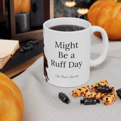 The Dobes Ceramic Mug, (11oz, 15oz) - Might Be a Ruff Day - Image 7