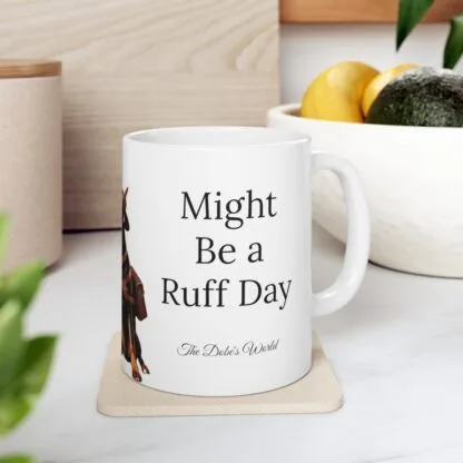 The Dobes Ceramic Mug, (11oz, 15oz) - Might Be a Ruff Day - Image 8