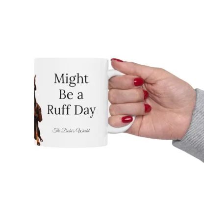 The Dobes Ceramic Mug, (11oz, 15oz) - Might Be a Ruff Day - Image 13