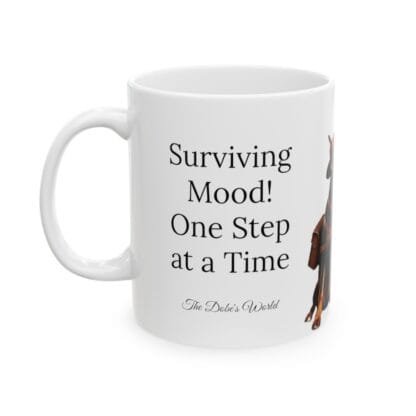 The Dobes Ceramic Mug, (11oz, 15oz) - Surviving Mood! - Image 3